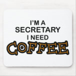 Need Coffee - Secretary Mousepad