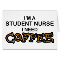 Need Coffee - Student Nurse Cards