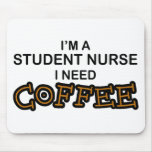 Need Coffee - Student Nurse Mouse Pads