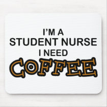 Need Coffee - Student Nurse Mouse Pads