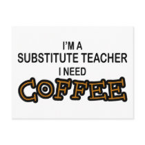 Need Coffee - Substitute Teacher postcards by poorrichards Need Coffee - Substitute Teacher postcards