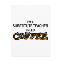 Need Coffee - Substitute Teacher postcards by poorrichards Need Coffee - Substitute Teacher postcards