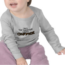 Need Coffee - Tap Dancer T Shirts
