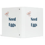 Need Eggs Reminders 3 Ring Binders