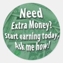 Need Extra Money? Round Sticker