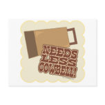 Need Less Cowbell! Post Cards