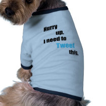 Need to Tweet this pet clothing by MrsEvilGenius Need to Tweet this pet clothing