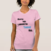 Need to Tweet this Shirt