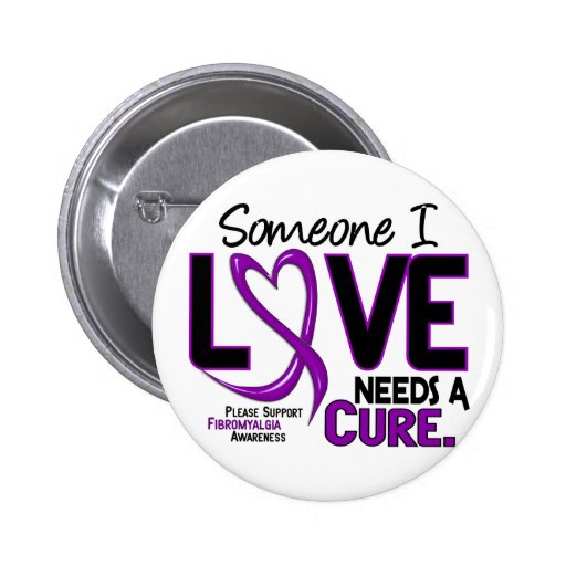 NEEDS A CURE 2 FIBROMYALGIA T-Shirts & Gifts Pinback Button