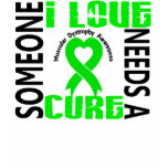 Needs A Cure 4 Muscular Dystrophy T Shirts