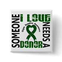 Needs A Donor 4 Organ Donation Pinback Button