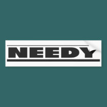 NEEDY - Bumper Sticker bumper stickers