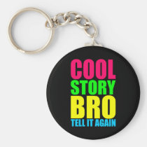 Neon Cool Story Bro keychains