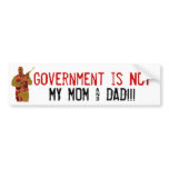 neon glow, Government is NOT, MY MOM & DAD!!! Bumper Sticker