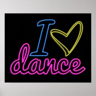 Neon I Love Dance Poster