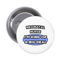 Neonatal Nurse ... Kind of a Big Deal Pin