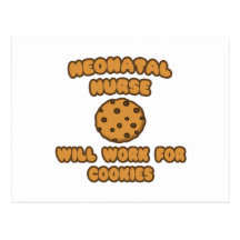 Neonatal Nurse  .. Will Work for Cookies Postcard