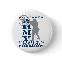 Nephew Fights Freedom - ARMY Button