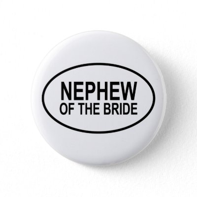 Nephew of the Bride Wedding Oval Buttons