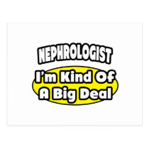 Nephrologist = Kind of a Big Deal Postcards