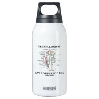 Nephrologists Live A Nephritic Life (Nephron) 10 Oz Insulated SIGG Thermos Water Bottle