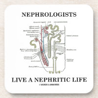 Nephrologists Live A Nephritic Life (Nephron) Drink Coasters