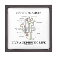 Nephrologists Live A Nephritic Life (Nephron) Premium Jewelry Boxes