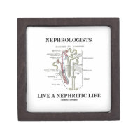 Nephrologists Live A Nephritic Life (Nephron) Premium Keepsake Boxes