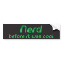 Nerd before it was cool bumper stickers