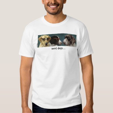 Nerd Dogs... Tee Shirt