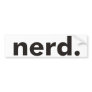 Nerd Products & Designs! Bumper Sticker