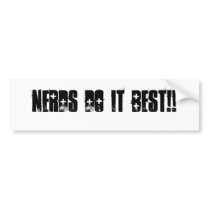 Nerds Do It Best!! bumper stickers by Shiri330 Nerds Do It Best!! bumper stickers