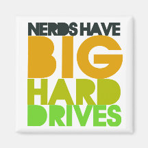 Nerds have big hard drives fridge magnets