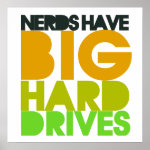 Nerds have big hard drives posters Nerds have big hard drives posters
