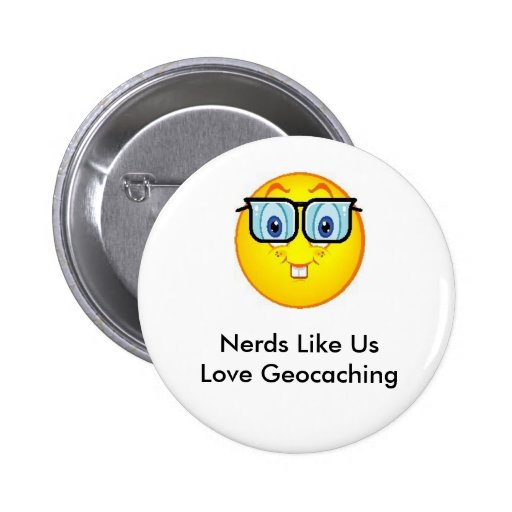 Nerds Like Us Love Geocaching Swag Pin