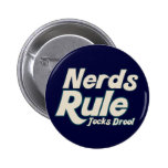 Nerds Rule Jocks Drool Buttons