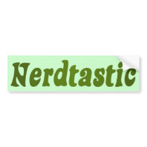 Nerdtastic Bumper Sticker