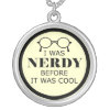 Nerdy Before It Was Cool Necklace necklace