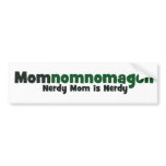Nerdy Mom is Nerdy Bumper Stickers