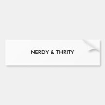 NERDY & THRITY BUMPER STICKERS