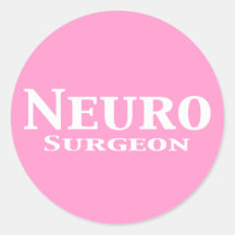 Neuro Surgeon Gifts Round Sticker