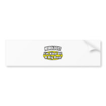 Neurologist = Kind of a Big Deal Bumper Sticker