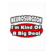 Neurosurgeon...Big Deal Postcards
