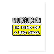 Neurosurgeon .. I'm Kind of a Big Deal Postcard
