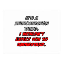 Neurosurgeon .. You Wouldn't Understand Postcard