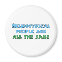 Neurotypical People Are All the Same Magnet