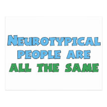 Neurotypical People Are All the Same Postcards