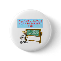 NEUTRINO quantum mechanics physics joke buttons