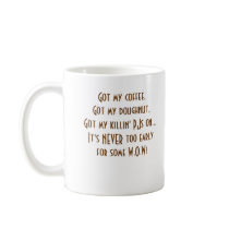 never 2 early 4 WOW Coffee Mugs
