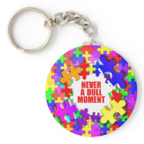 Never A Dull Moment Keychains